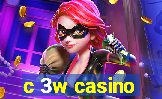 c 3w casino